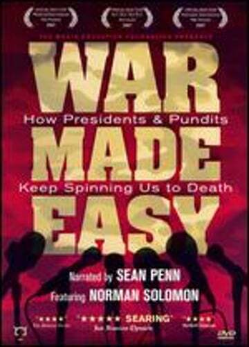 War Made Easy: How Presidents and Pundits Keep Spinning Us to Death: Used