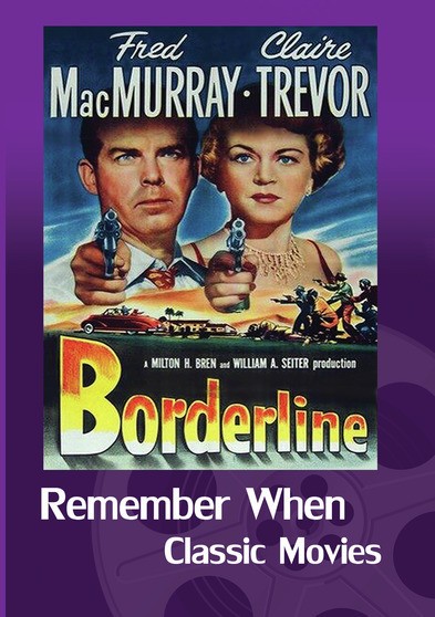 Borderline,New DVD, Raymond Burr,Claire Trevor,Fred MacMurray, William A. Seiter