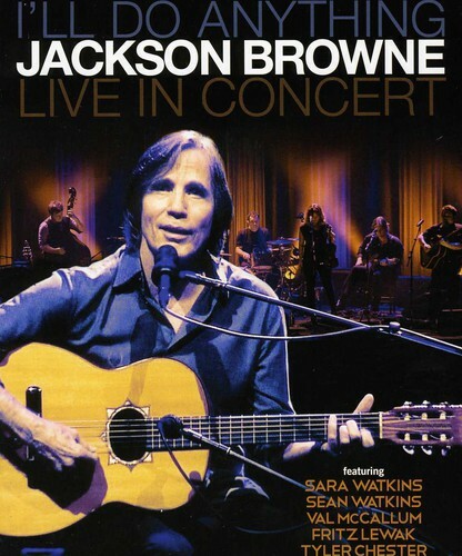 Jackson Browne Live in Concert: I’ll Do Anything (Blu-ray, 2012)